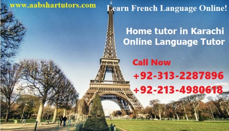 French language tutor in Karachi, French teacher in Karachi, French tutor in Karachi, French language tuition, French tuition in Karachi, Learn French in Karachi, Home tutor in Karachi,